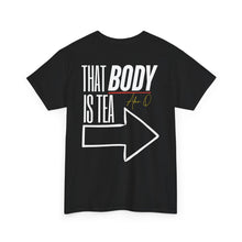 Load image into Gallery viewer, Adam O Got Tea? (Unisex) T-Shirt — "That Body Is Tea" Graphic Tee