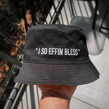 Load image into Gallery viewer, &quot;I SO EFFIN BLESS&quot; Reversible Bucket Hat
