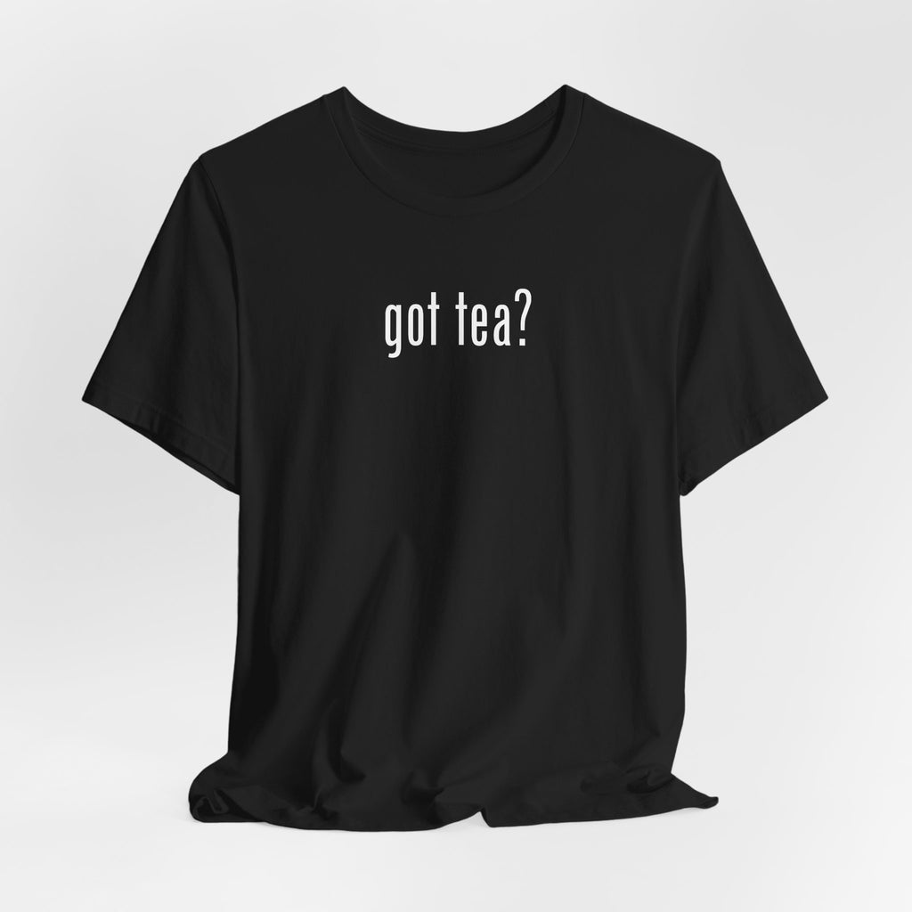 Adam O "Got Tea?" UNISEX T-SHIRT