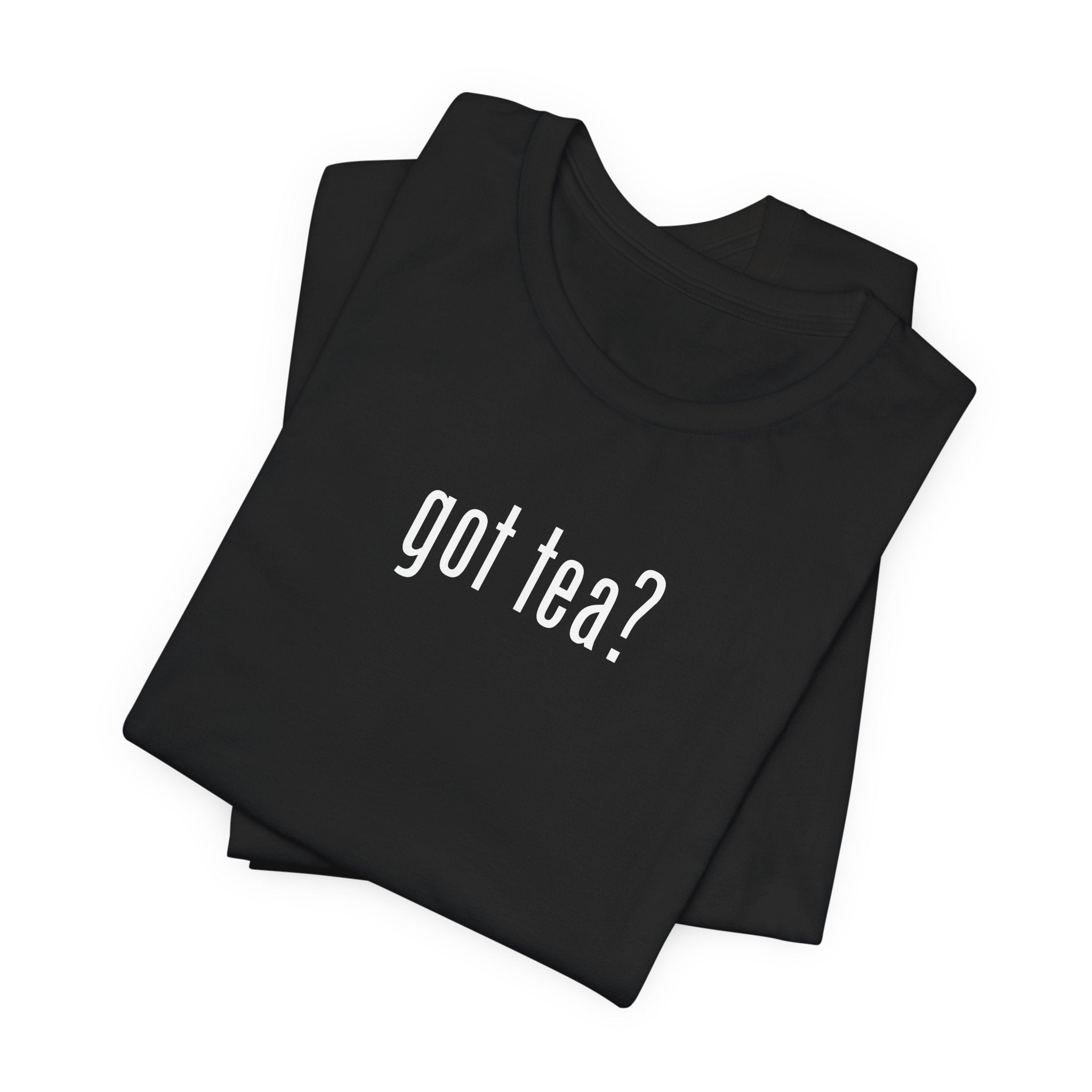 Adam O "Got Tea?" UNISEX T-SHIRT