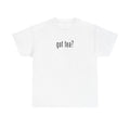 Adam O Got Tea? (Unisex) T-Shirt — "That Body Is Tea" Graphic Tee