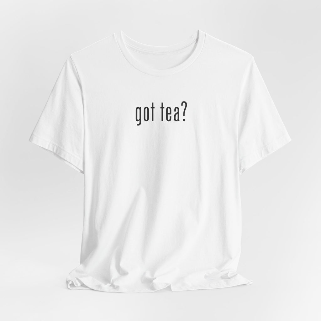 Adam O "Got Tea?" UNISEX T-SHIRT